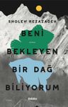 Beni Bekleyen Bir Dağ Biliyorum