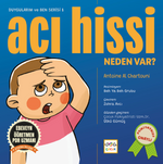 Acı Hissi Neden Var / Duygularım ve Ben Serisi - 1