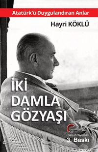 Atatürk'ü Duygulandıran Anlar & İki Damla Göz Yaşı