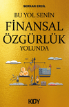 Bu Yol Senin Finansal &Ouml;zg&uuml;rl&uuml;k Yolunda