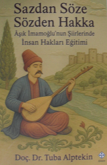 Sazdan Söze Sözden Hakka Aşık İmamoğlunun Şiirlerinde İnsan Hakları Eğitimi