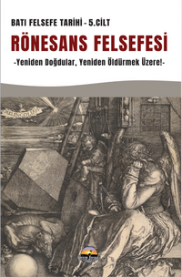 Rönesans Felsefesi / Batı Felsefe Tarihi 5. Cilt
