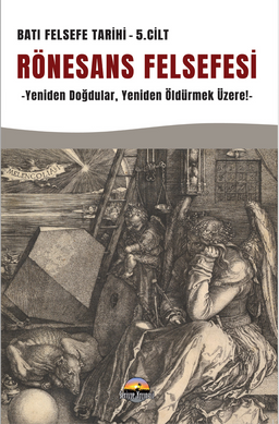 Rönesans Felsefesi / Batı Felsefe Tarihi 5. Cilt