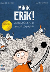 Minik Erik! Zorbalığa Karşı Minik Bir Başkaldırı