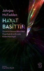 Hayat Basittir – Occam'ın Usturası Bilimi Nasıl Özgürleştirdi ve Evrenin Kilidini Nasıl Açtı?
