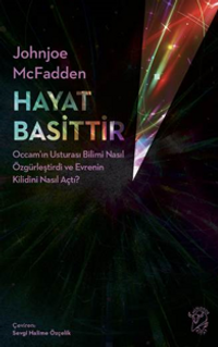 Hayat Basittir – Occam'ın Usturası Bilimi Nasıl Özgürleştirdi ve Evrenin Kilidini Nasıl Açtı?