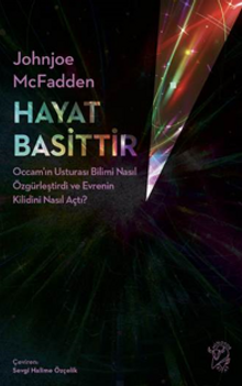 Hayat Basittir – Occam'ın Usturası Bilimi Nasıl Özgürleştirdi ve Evrenin Kilidini Nasıl Açtı?
