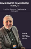 Cumhuriyetin Cumhuriyet&ccedil;i Tarih&ccedil;isi Prof. Dr. Temu&ccedil;in Faik Ertan'a Armağan