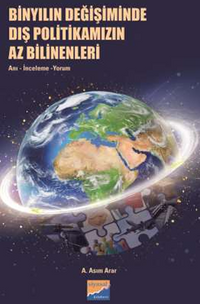 Binyılın Değişiminde Dış  Politikamızın Az Bilinenleri:   Anı, İnceleme, Yorum 