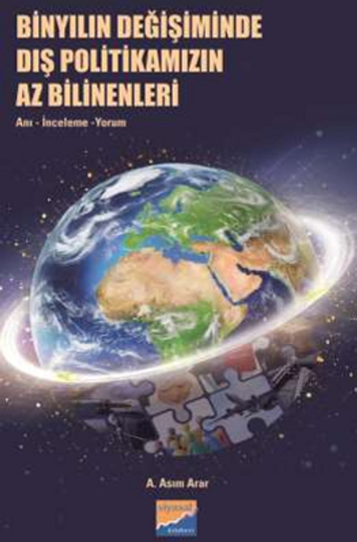Binyılın Değişiminde Dış  Politikamızın Az Bilinenleri:   Anı, İnceleme, Yorum 