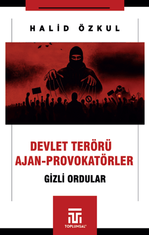 Devlet Terörü Ve Ajan-Provokatörler / Gizli Ordular