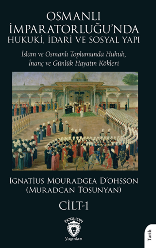 Osmanlı İmparatorluğu'nda Hukuki, İdari ve Sosyal Yapı - I İslam ve Osmanlı Toplumunda Hukuk, İnanç ve Günlük Hayatın Kökleri