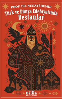 Türk Ve Dünya Edebiyatında  Destanlar