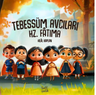 Tebessüm Avcıları - Hz. Fatıma