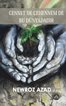 Cennet De Cehennem De Bu Dünyadadır