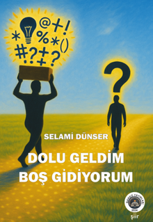 Dolu Geldim Boş Gidiyorum