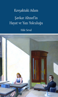 Kavşaktaki Adam Şavkar Altınel'in Hayat ve Yazı Yolculuğu