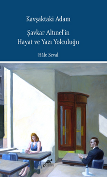 Kavşaktaki Adam Şavkar Altınel'in Hayat ve Yazı Yolculuğu