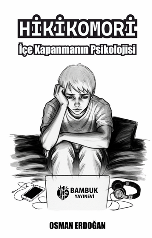 Hikikomori  / İçe Kapanmanın Psikolojisi