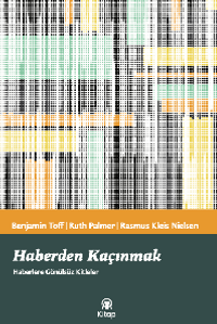 Haberden Kaçınmak - Haberlere Gönülsüz Kitleler                   