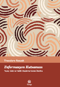 Enformasyon Kutsaması Yapay Zeka Ve Hakiki Düşünme Sanatı Üzerine