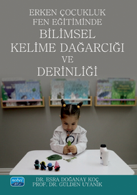 Erken Çocukluk Fen Eğitiminde Bilimsel Kelime Dağarcığı ve Derinliği