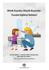 Minik kazalar, B&uuml;y&uuml;k Başarılar: Tuvalet Eğitimi Rehberi