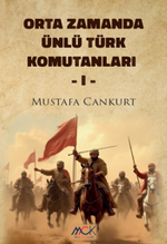 Orta Zamanda Ünlü Türk Komutanları 1