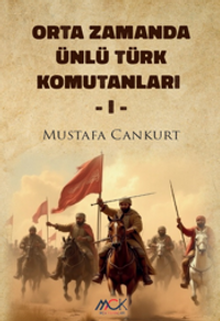 Orta Zamanda Ünlü Türk Komutanları 1
