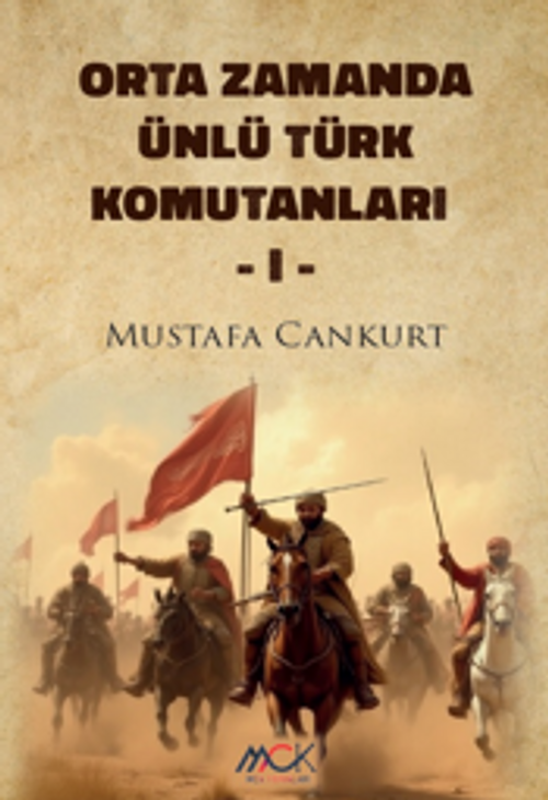 Orta Zamanda Ünlü Türk Komutanları 1