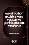 Kadiri Tarikatı Halisiye Kolu Velileri ve Şer'i &Ouml;l&ccedil;&uuml;lerde Tasavvuf