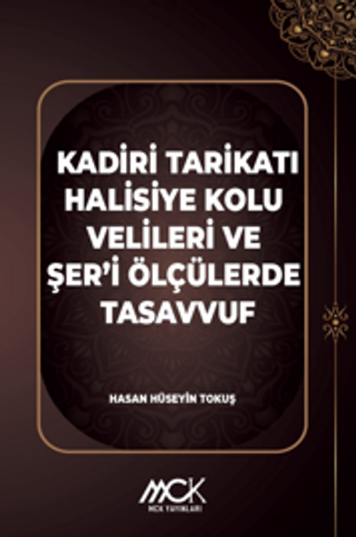 Kadiri Tarikatı Halisiye Kolu Velileri ve Şer'i Ölçülerde Tasavvuf