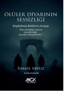Ölüler Diyarının Sessizliği-Kaybolmuş Ruhların Arayışı