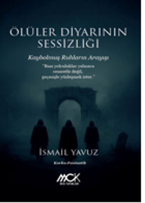 Ölüler Diyarının Sessizliği-Kaybolmuş Ruhların Arayışı