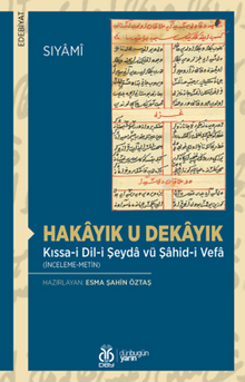 Hakayık u Dekayık Kıssa-i Dil-i Şeyda vü Şahid-i Vefa (İnceleme-Metin)