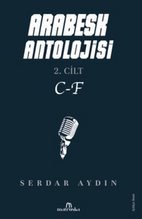 Arabesk Antolojisi & 2. Cilt C-F