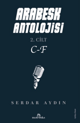 Arabesk Antolojisi & 2. Cilt C-F