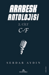 Arabesk Antolojisi &amp; 2. Cilt C-F