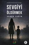 Sevgiyi &Ouml;ld&uuml;rmek