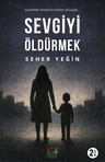 Sevgiyi Öldürmek