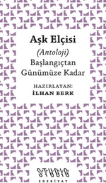 Aşk Elçisi – Başlangıçtan Günümüze Kadar (Antoloji)