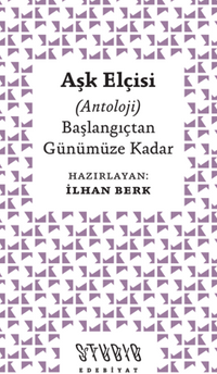 Aşk Elçisi – Başlangıçtan Günümüze Kadar (Antoloji)