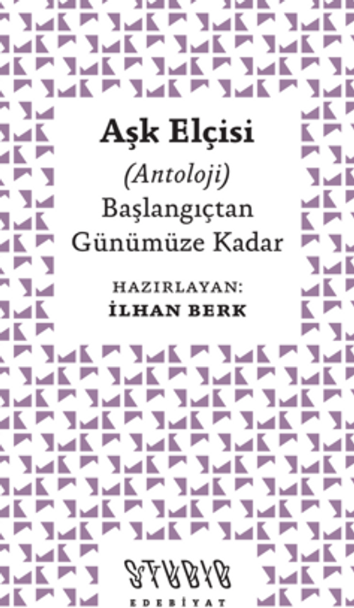 Aşk Elçisi – Başlangıçtan Günümüze Kadar (Antoloji)