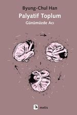 Palyatif Toplum & Günümüzde Acı