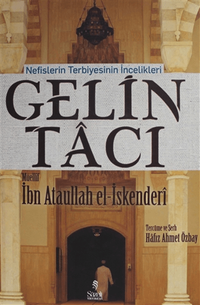 Gelin Tacı & Nefislerin Terbiyesinin İncelikleri 