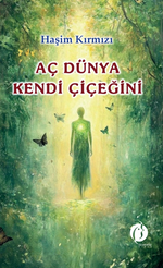 Aç Dünya Kendi Çiçeğini