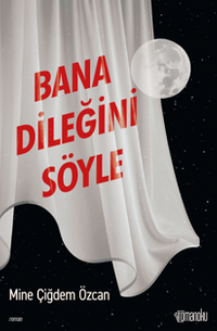 Bana Dileğini Söyle