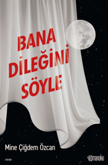 Bana Dileğini Söyle