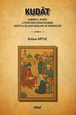 Kudat  (Ahbaru'l-Kudat Literatürü Çerçevesinde Hicrî İlk Üç Asır Kadıları ve Hükümleri)