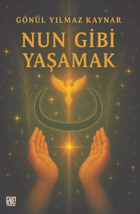 Nun Gibi Yaşamak